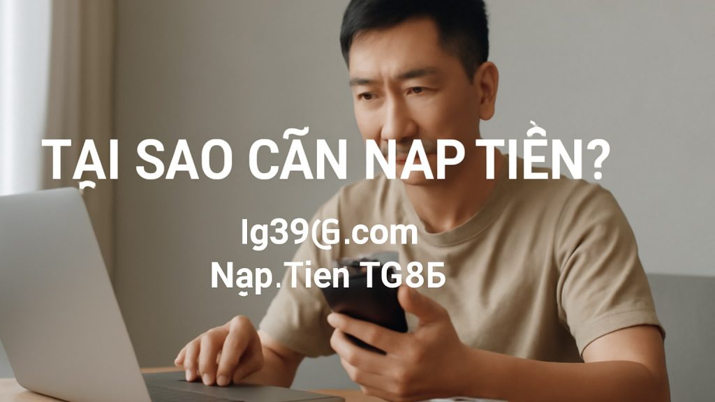 Minh họa: Tại sao cần nạp tiền?